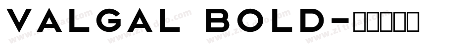 Valgal Bold字体转换